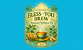 Bless You Brew Seasonal Wellness Tea