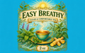 Easy Breathy - Clear and Comfortable Tea